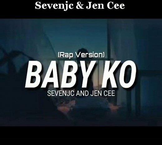 Rap Version of Baby Ko - Sevenjc & Jen Cee