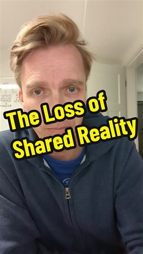 The Loss of Shared Reality: Understanding the Post Shared Reality Era
