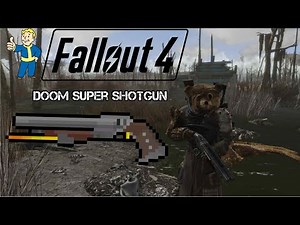 DOOM Super Shotgun! (Fallout 4 Mods)