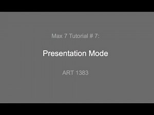 Max 7 Tutorial # 7: Presentation Mode
