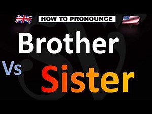 How to Pronounce ''Brother VS. ''Sister'' Correctly! (Siblings)