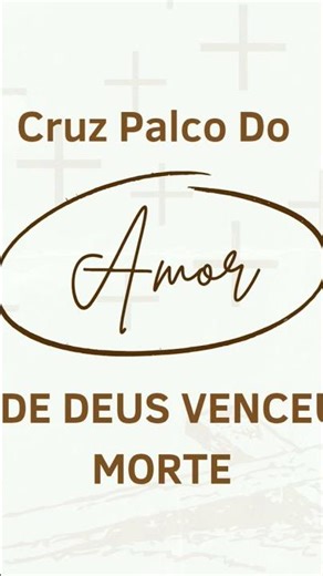 Cruz Palco Do Amor Onde Deus Venceu A Morte. #deustemumapalavrapravoce