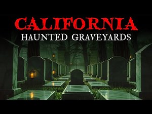 7 Creepiest Cemeteries in CALIFORNIA That Are Truly Haunted