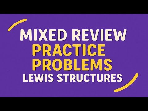 Drawing Lewis Strucutres PRACTICE -- Mixed Examples -- Be CONFIDENT for your CHEMISTRY EXAM!