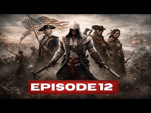 Assassin's Creed III Complete Story Walkthrough - No Commentary Gameplay Episode 12