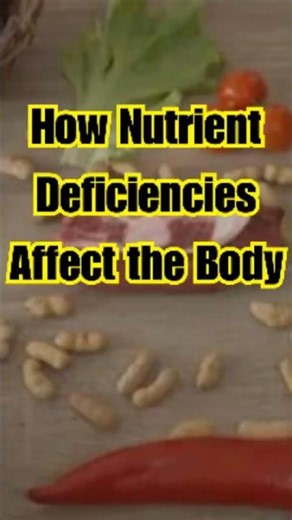 How Nutrient Deficiencies Affect the Body #foodfacts