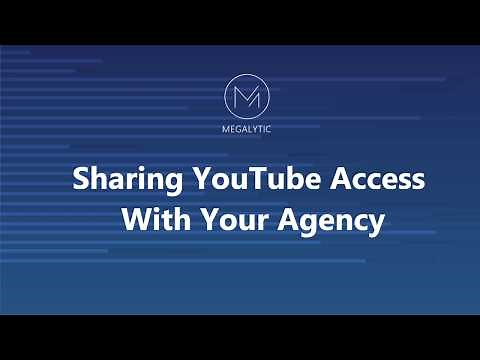 How To Share YouTube Access With Your Agency