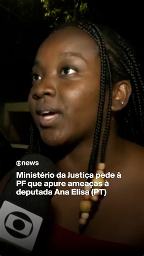 Ministério da Justiça pede à PF que apure ameaças à deputada Ana Elisa (PT)