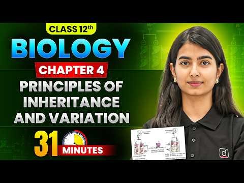 Class 12 Biology | Chapter 4 | Principles Of Inheritance and Variation in 31 Min | Board Exam 2026