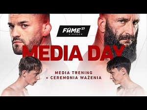 FAME 27: MEDIA DAY (Media trening + Ceremonia ważenia)