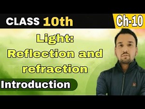 Light: Reflection and Refraction | Introduction |
