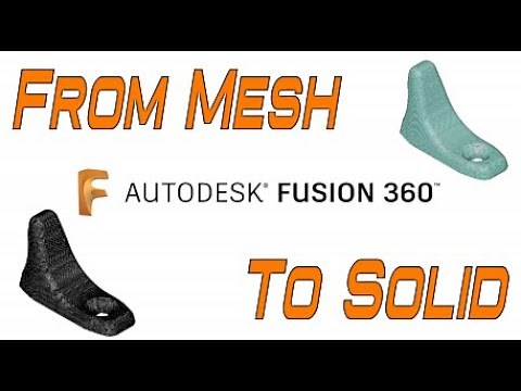 Fusion 360 Mesh to Solid