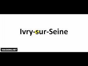How to pronounce Ivry sur Seine