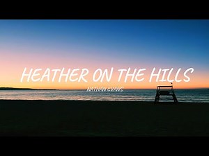 Nathan Evans - Heather On The Hill (Lyrics)
