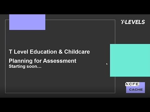 Education and Childcare T Level Planning for Assessment (Repeated Session)