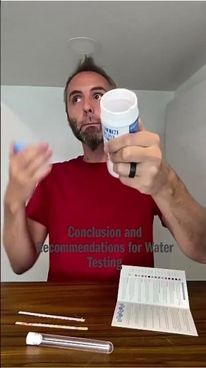 Conclusion and Recommendations for Water Testing
