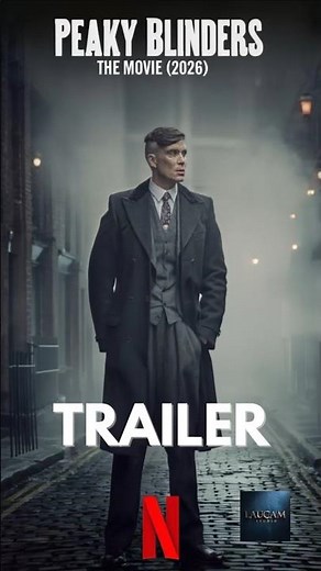 PEAKY BLINDERS: The Movie (2026) — Official AI Trailer | Netflix Concept by LAUCAM STUDIO