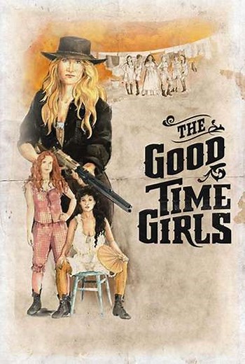 The Good Time Girls (2017) - Movie