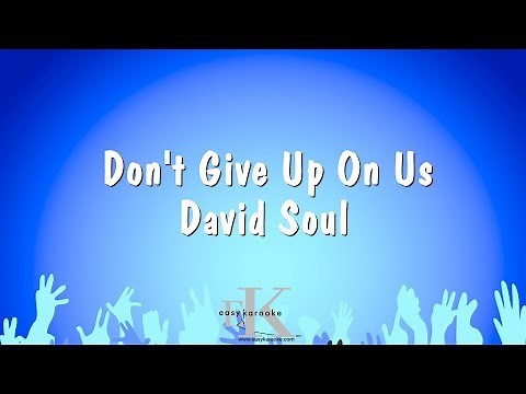 Don't Give Up On Us - David Soul (Karaoke Version)