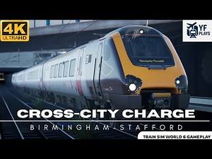 Train Sim World 6 | CrossCity Charge | XC Voyager | Birmingham–Stafford (No Commentary)