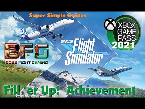 Microsoft Flight Simulator Fill' er UP! Achievement Guide