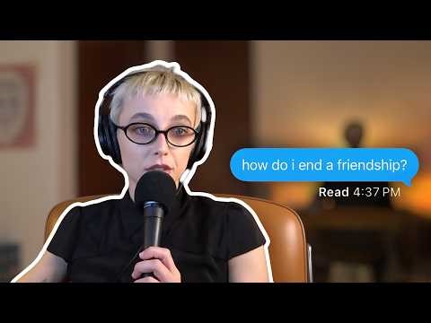 friendship breakups and boundaries, advice session