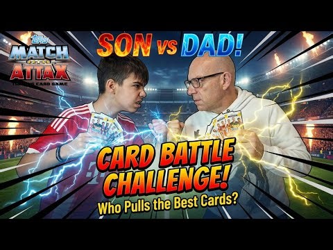 SON vs DAD: Who Pulls the BEST Cards?! 🔥⚡ | Match Attax 2026 Challenge