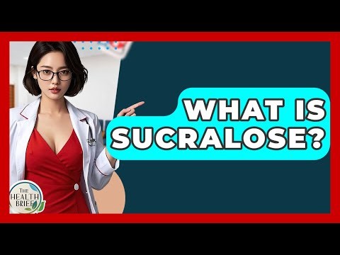 What Is Sucralose? - The Health Brief