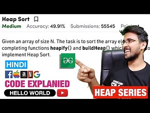 Heap sort code Explained Hindi | ‪@GeeksforGeeksVideos‬ Hello World prince | Buildheap, Heapify, Heapsort