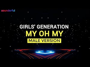 GIRLS' GENERATION - MY OH MY (MALE VERSION) | SNSD