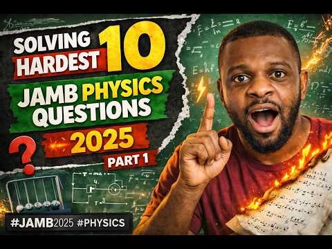 Solving 10 of the HARDEST JAMB Physics Questions 2025 🔥 (Part 1)