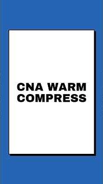 CNA Warm Compress: Step-by-Step Procedure, Safety Tips & When to Use (Skills Guide)#nursingassistant