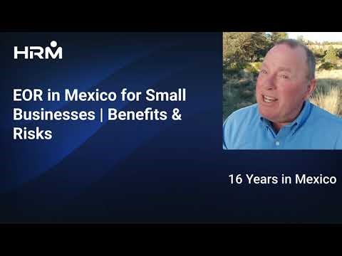 EOR in Mexico for Small Businesses See the Benefits & Risks