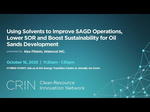 Use Solvents to Improve SAGD Operations, Lower SOR & Boost Sustainability for Oil Sands Development