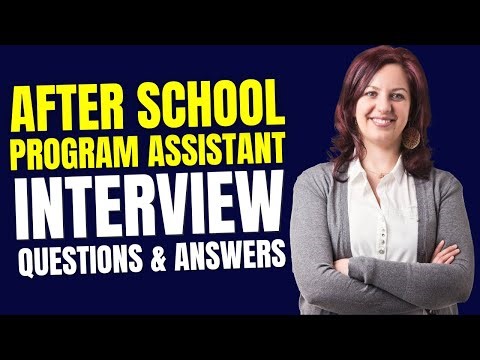 After School Program Assistant Interview Questions and Answers | Interview Preparations