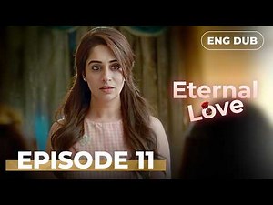 Eternal Love — Full Episode 11【 MULTI SUB】Indian Drama | Dubbed in English @englishdubbeddramaplay