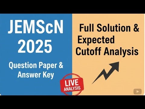 JEMScN 2025 Question Paper & Answer Key | Full Solution & Expected Cutoff Analysis