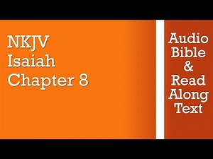 Isaiah 8 - NKJV (Audio Bible & Text)