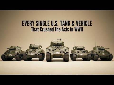 Every Single U.S. Tank & Vehicle That Crushed the Axis in WWII