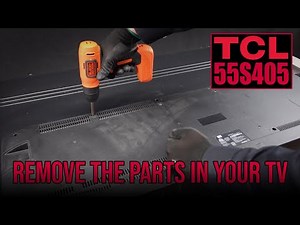 Remove the parts in your TV. (TCL 55S405)