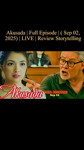 Akusada | Full Episode | ( Sep 02, 2025) | LIVE | Review Storytelling #today #highlights #Philippines #Akusada #tvshow | Episode Today Drama