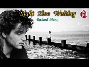 Richard Marx【Right Here Waiting 1989】(Lyrics MV)(1080p)(Lyrics & Music：Richard Marx)