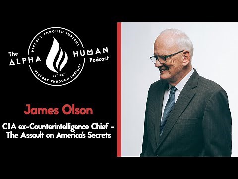 CIA ex-Counterintelligence Chief James Olson: The Assault on America's Secrets