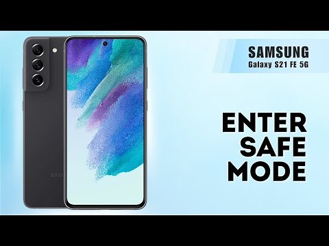 How To Enter/Exit Safe Mode on Samsung S21 FE 5G