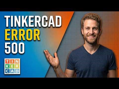 Tinkercad Error 500 (Easy Guide)