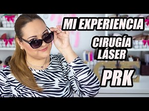 CIRUGÍA LÁSER OCULAR PRK. MI EXPERIENCIA.