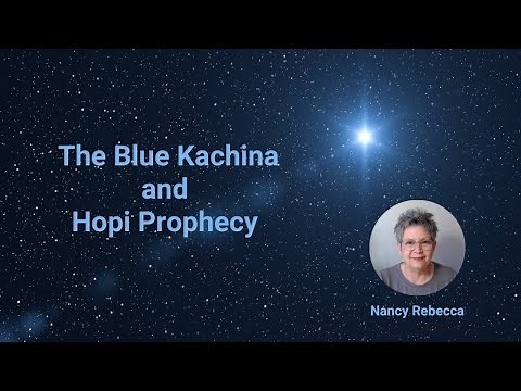 The Blue Star Kachina - Hopi Prophecy
