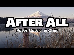 After All - Peter Cetera & Cher (Lyrics)