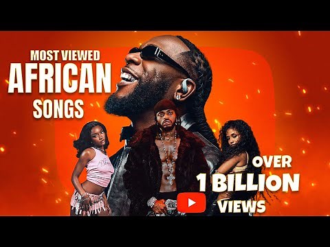 Top 10 Most Viewed African Songs on YouTube (Official Videos) | Top African Hits 2025