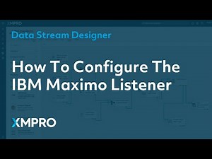 How To Configure The IBM Maximo Listener | XMPRO Data Stream Designer